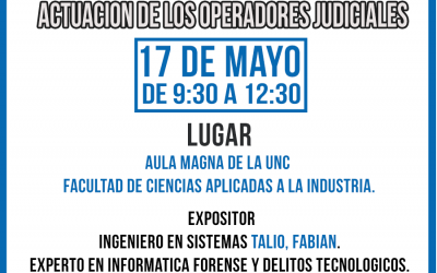 Charla sobre DELITOS TECNOLÓGICOS, MARCO LEGAL, JURISPRUDENCIA, ACTUACIÓN DE LOS OPERADORES JUDICIALES